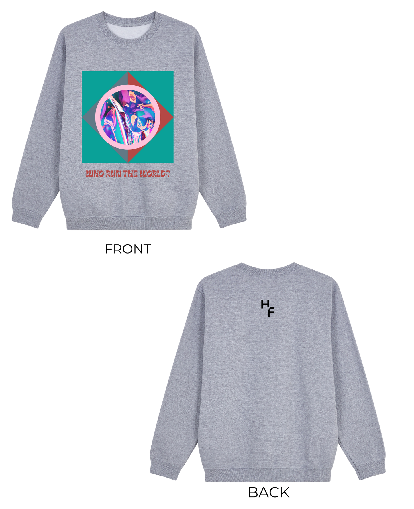 Who Run The World Sweatshirt