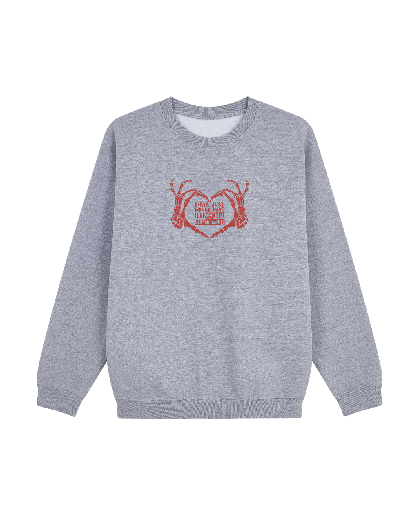 Girls Just Wanna Have Sweatshirt
