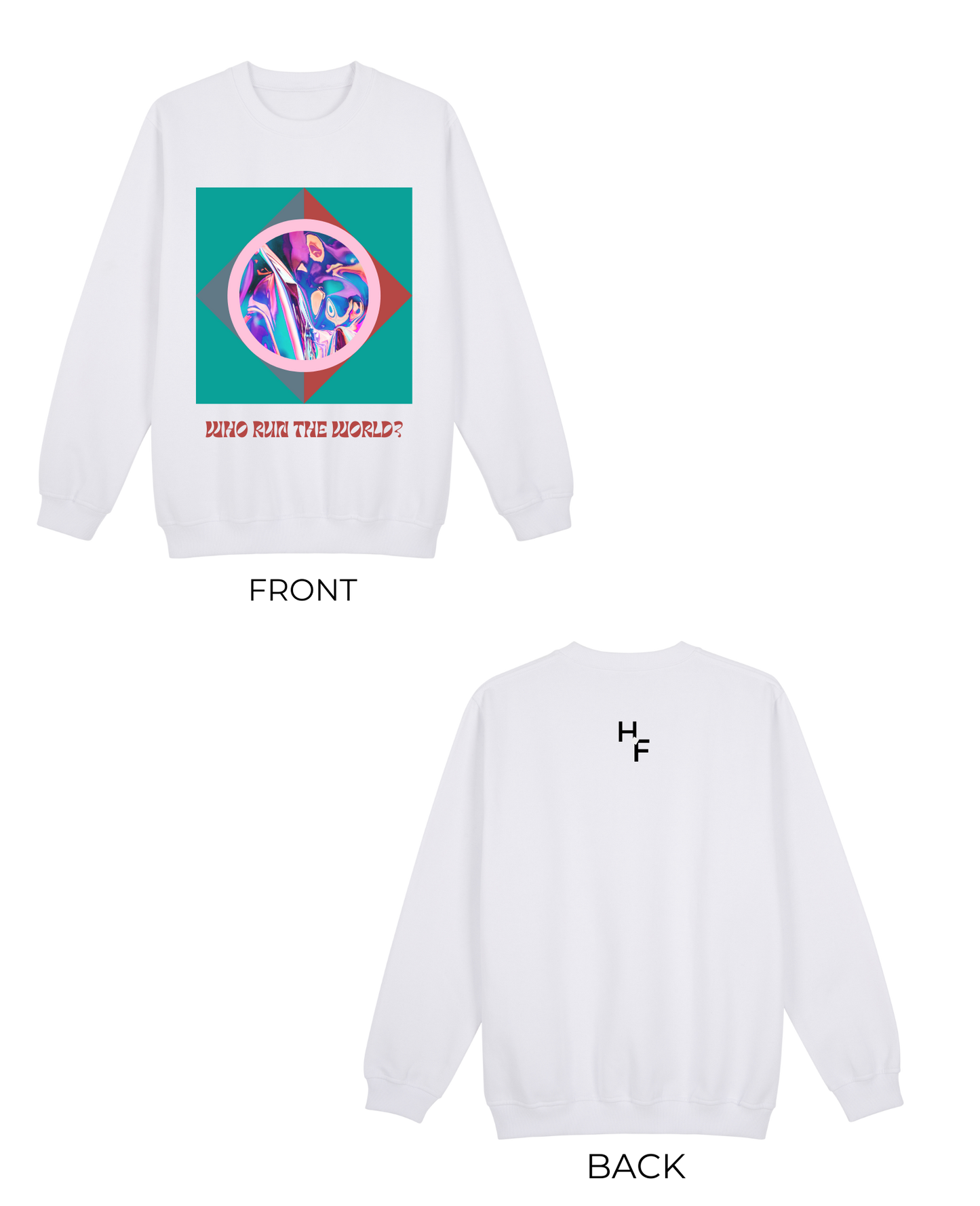 Who Run The World Sweatshirt