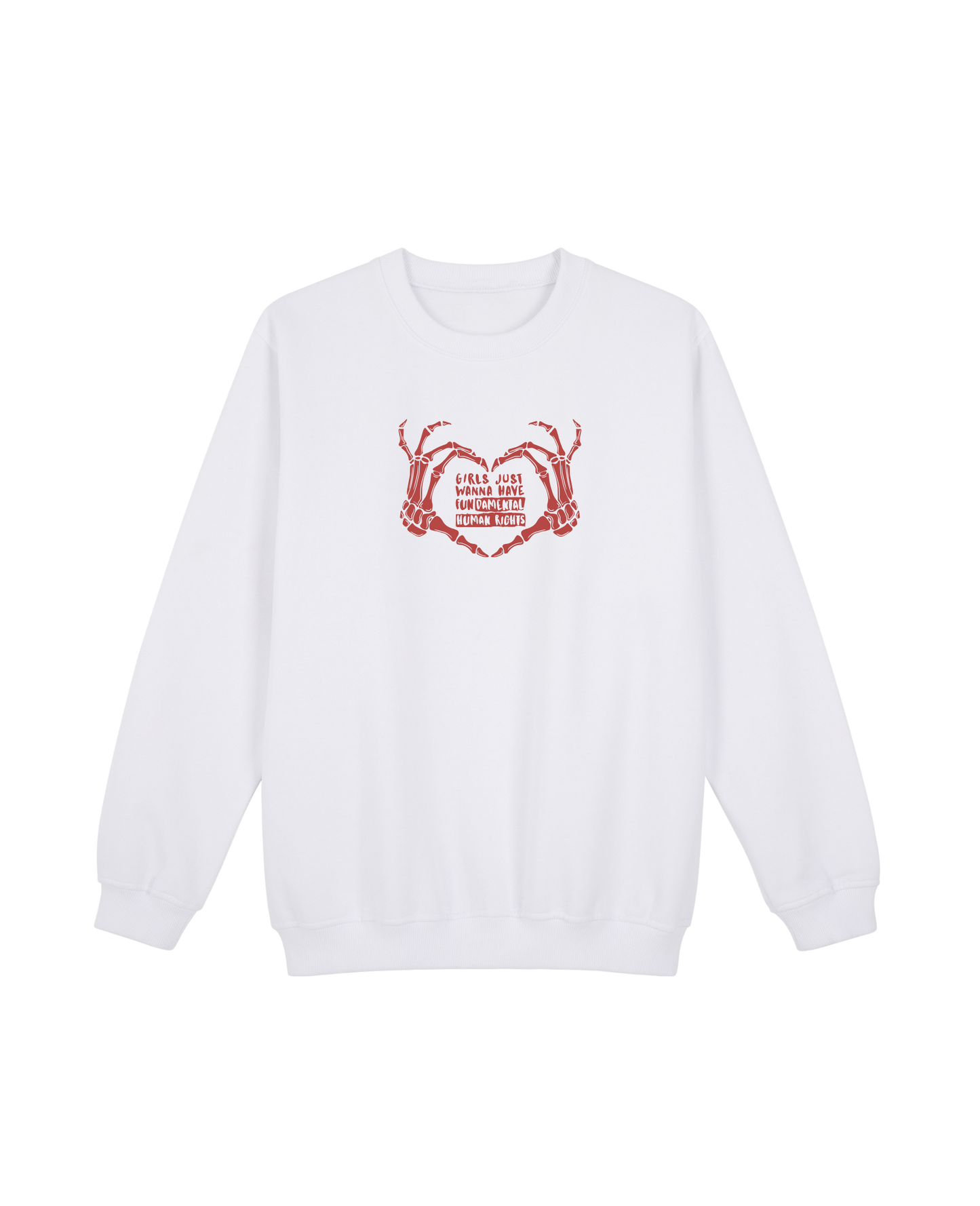 Girls Just Wanna Have Sweatshirt