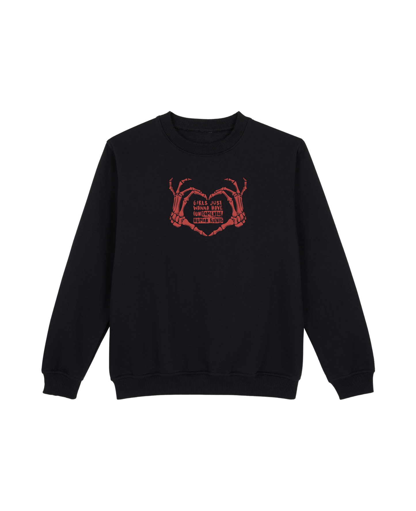 Girls Just Wanna Have Sweatshirt