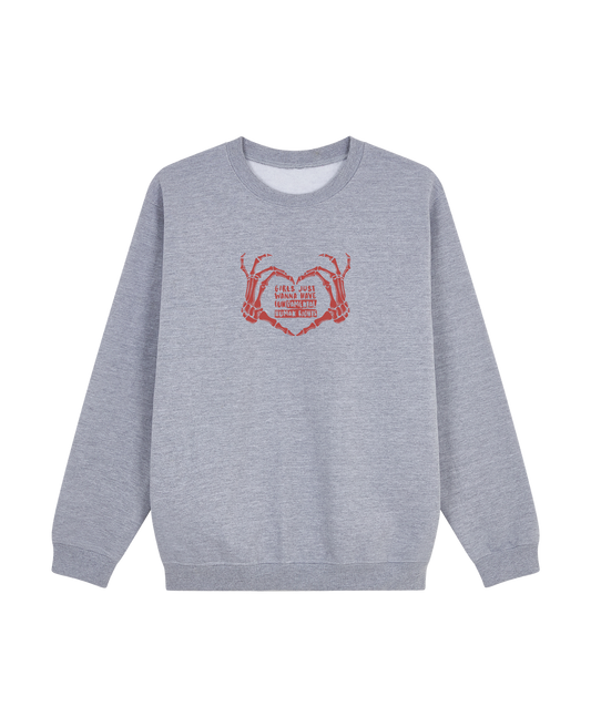 Girls Just Wanna Have Sweatshirt