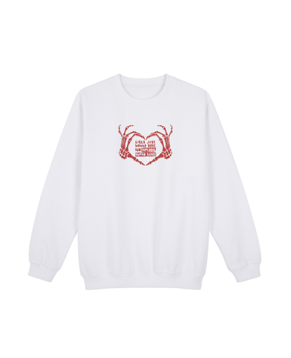 Girls Just Wanna Have Sweatshirt